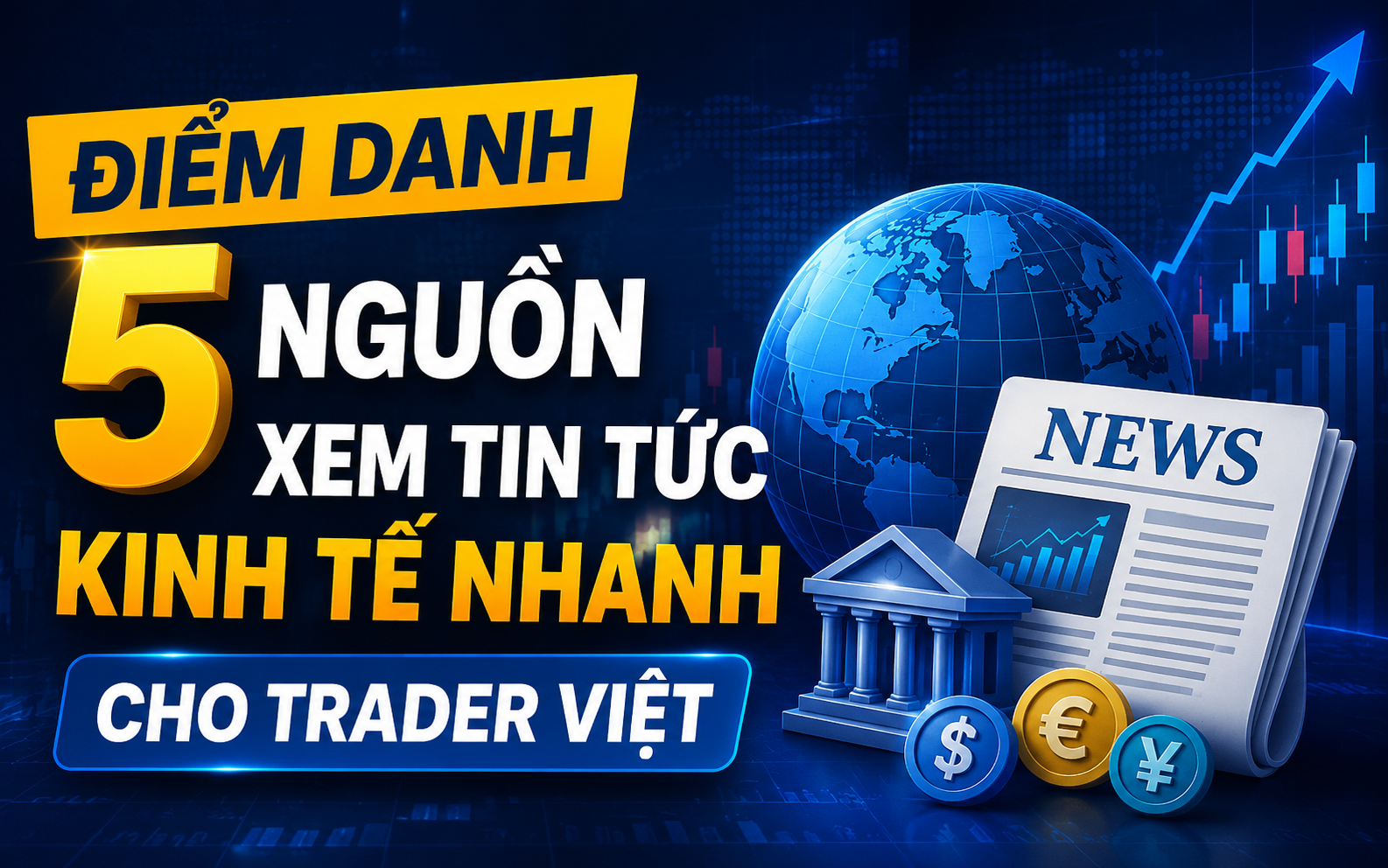 Điểm Danh 5 Nguồn Xem Tin Tức Kinh Tế Nhanh Cho Trader Việt